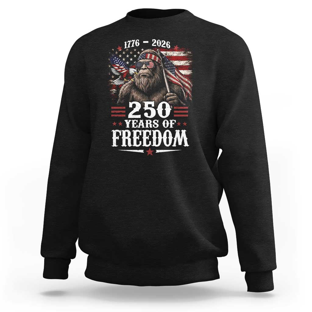 Bigfoot 250 Years Of Freedom Sweatshirt Patriotic Sasquatch Lover
