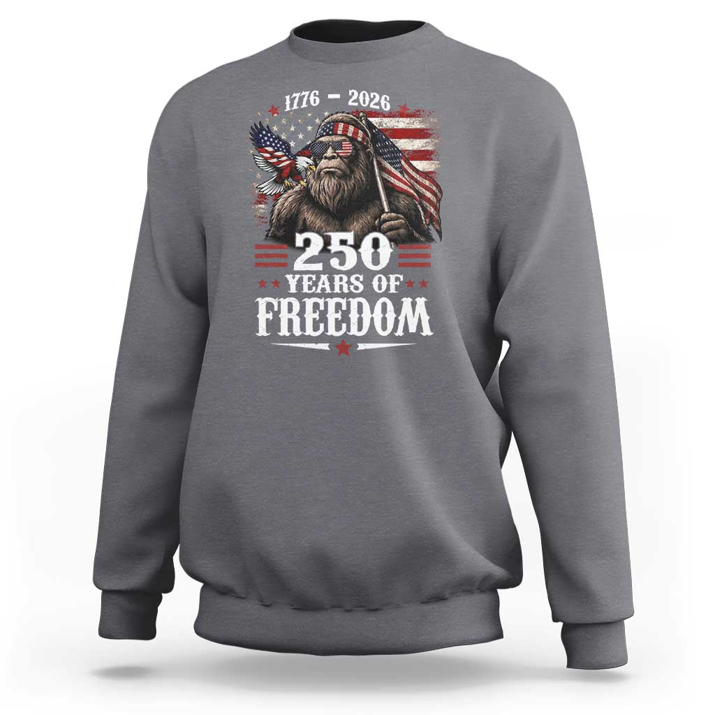 Bigfoot 250 Years Of Freedom Sweatshirt Patriotic Sasquatch Lover