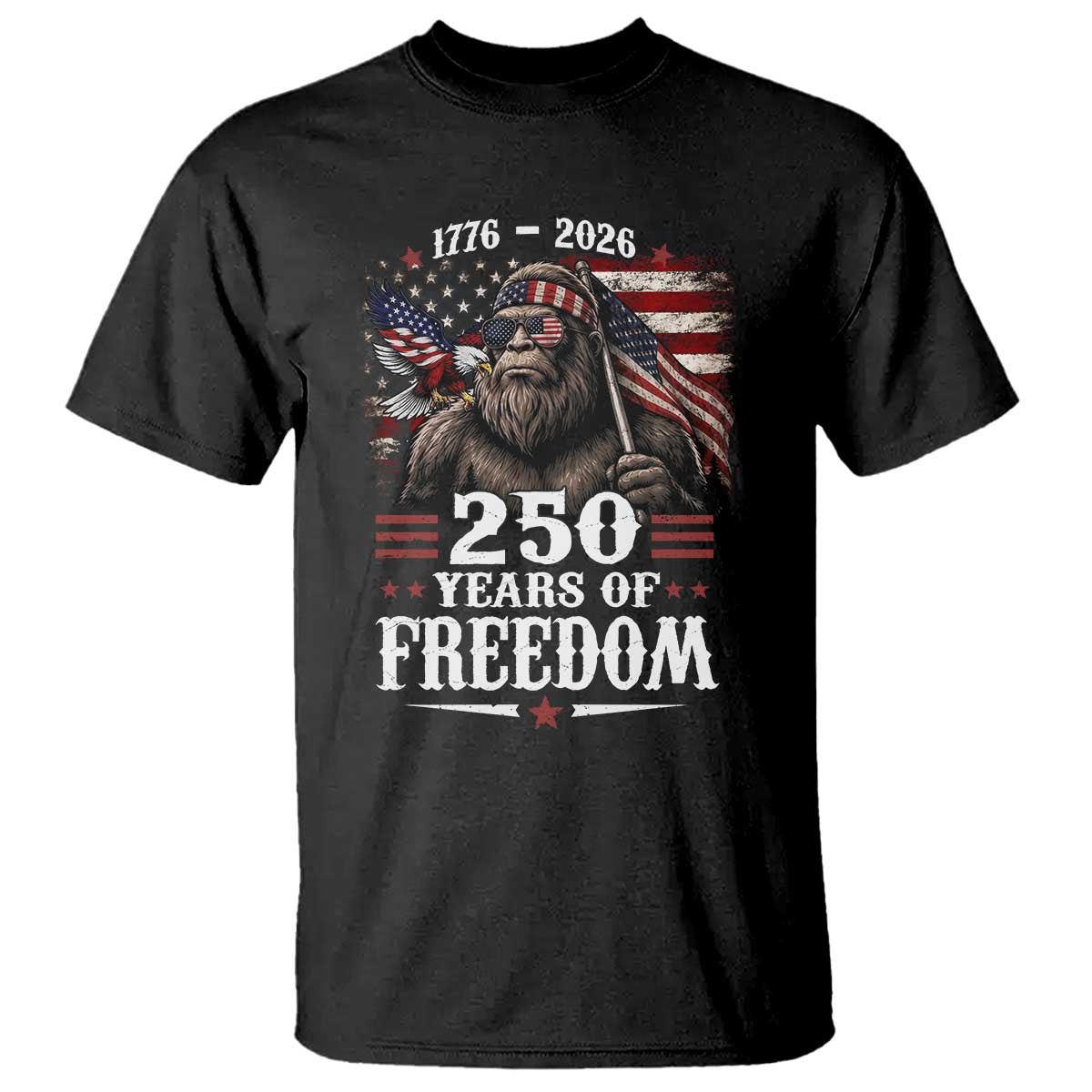 Bigfoot 250 Years Of Freedom T Shirt Patriotic Sasquatch Lover