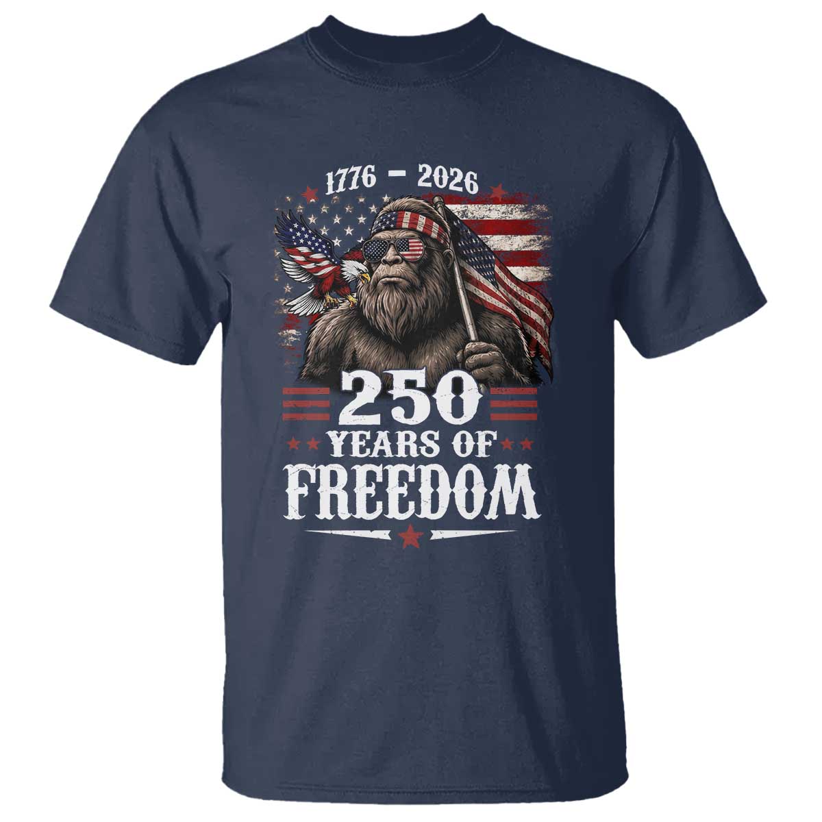 Bigfoot 250 Years Of Freedom T Shirt Patriotic Sasquatch Lover