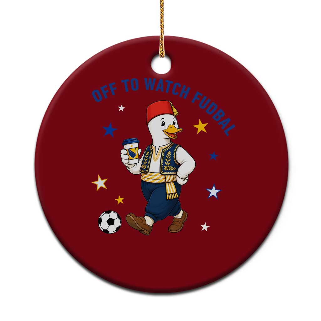 Funny Bosnia Goose Soccer Fan Gift Ceramic Ornament Off To Watch Fudbal