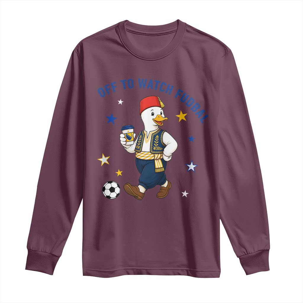 Funny Bosnia Goose Soccer Fan Gift Long Sleeve Shirt Off To Watch Fudbal