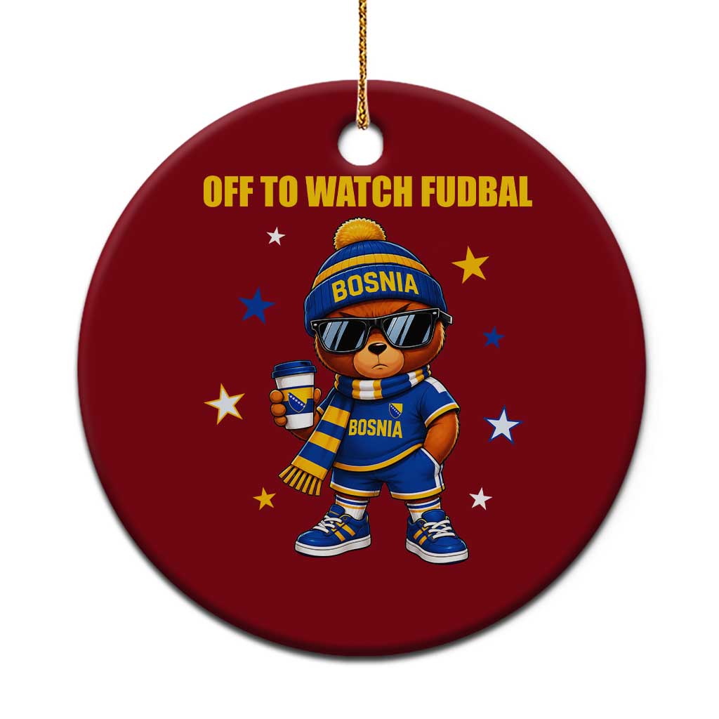 Funny Bosnia Teddy Bear Game Day Gift Ceramic Ornament Off To Watch Fudbal
