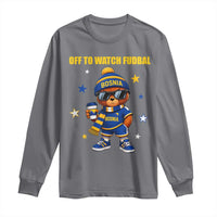Funny Bosnia Teddy Bear Game Day Gift Long Sleeve Shirt Off To Watch Fudbal