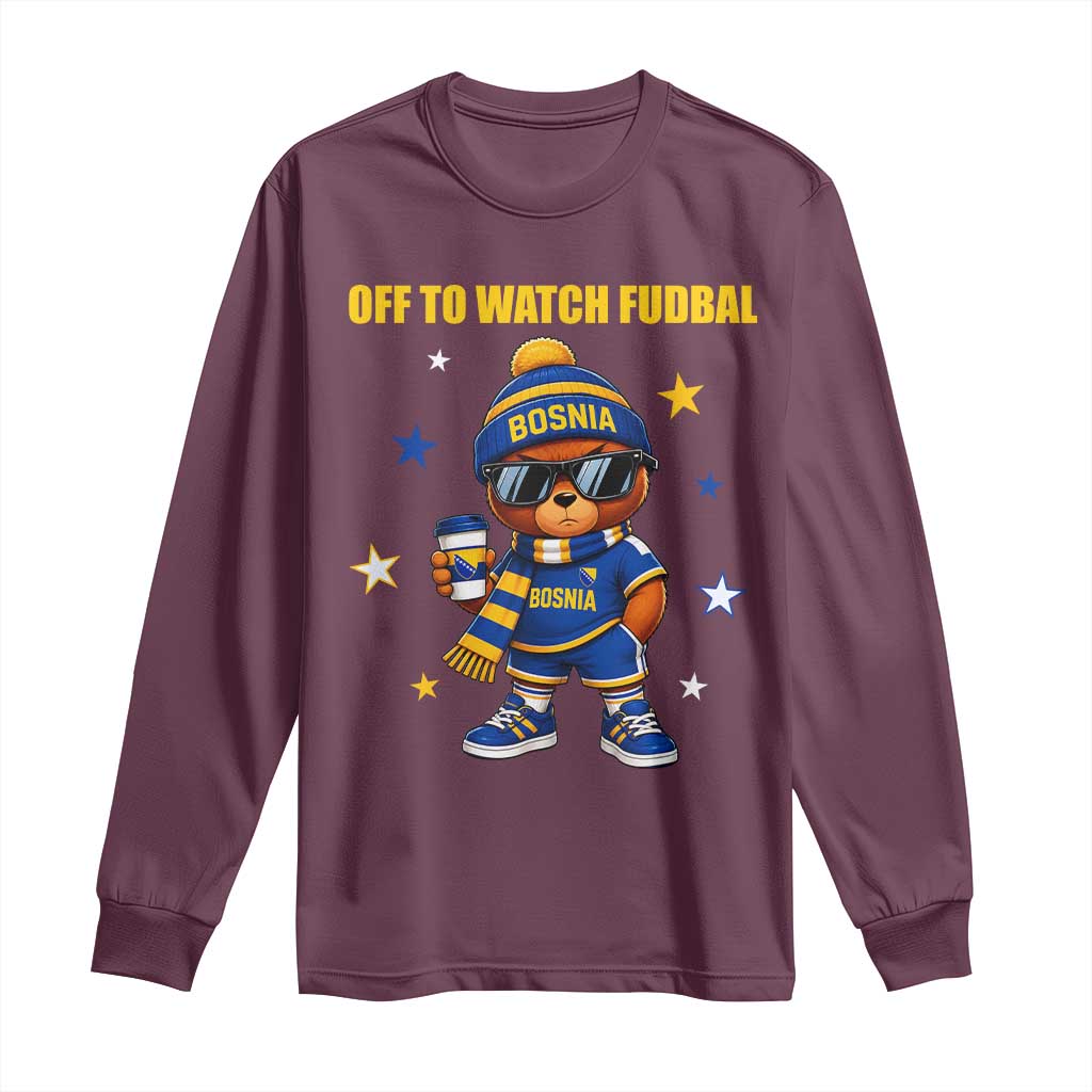 Funny Bosnia Teddy Bear Game Day Gift Long Sleeve Shirt Off To Watch Fudbal