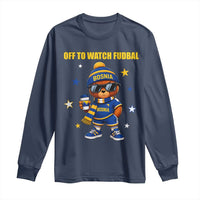 Funny Bosnia Teddy Bear Game Day Gift Long Sleeve Shirt Off To Watch Fudbal