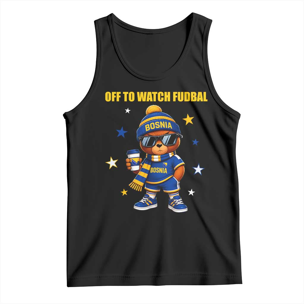 Funny Bosnia Teddy Bear Game Day Gift Tank Top Off To Watch Fudbal