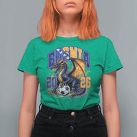 Bosnian Dragon Fudbal Fan T Shirt For Women Bosnia And Herzegovina Pride