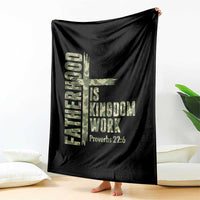 Fatherhood Is Kingdom Work Throw Blanket Camo Christian Fathers Day Gift