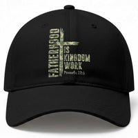 Fatherhood Is Kingdom Work Baseball Cap Camo Christian Fathers Day Gift