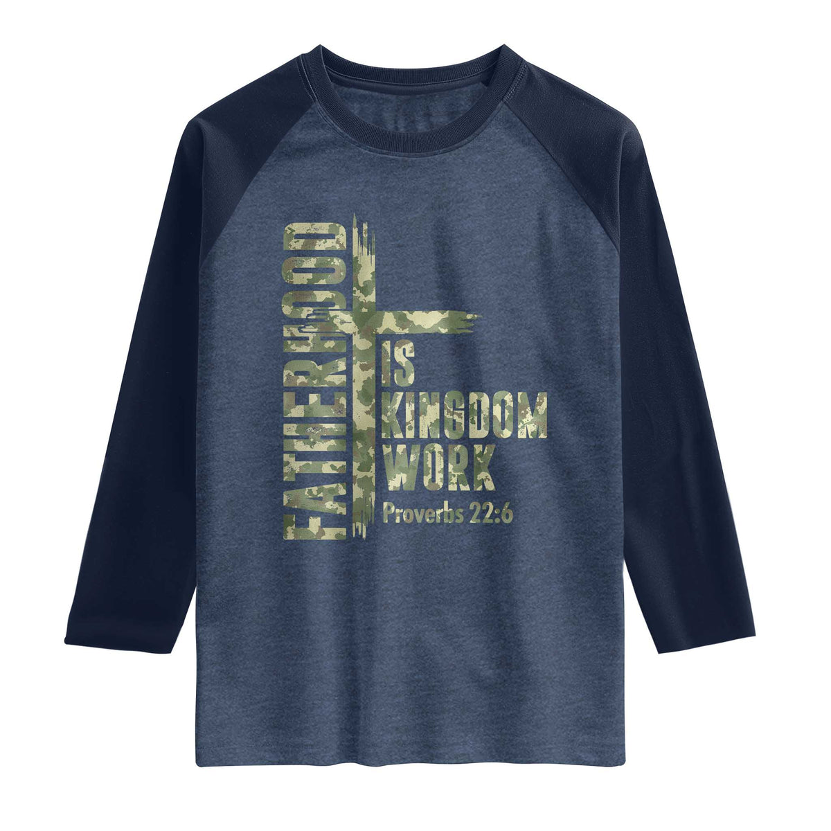 Fatherhood Is Kingdom Work Raglan Shirt Camo Christian Fathers Day Gift