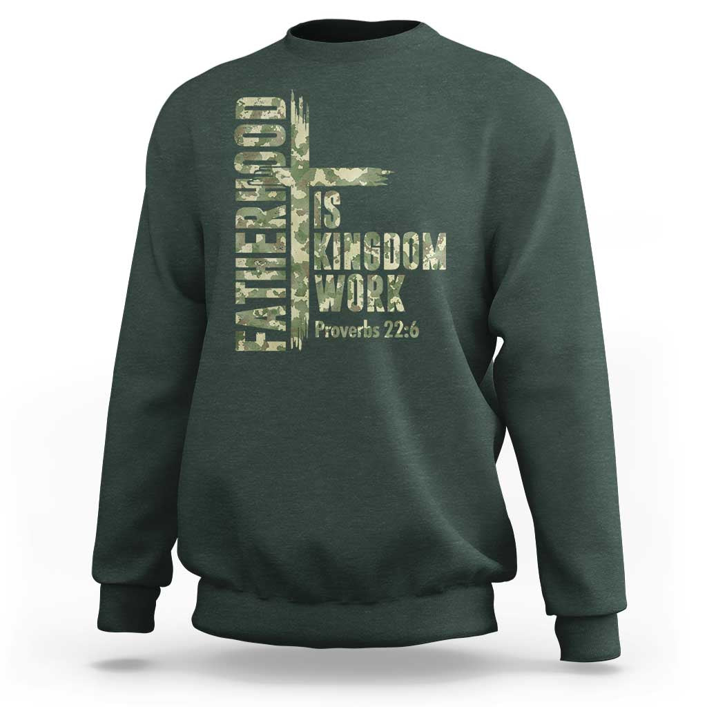 Fatherhood Is Kingdom Work Sweatshirt Camo Christian Fathers Day Gift