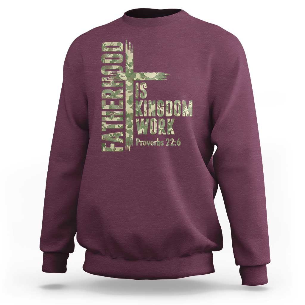 Fatherhood Is Kingdom Work Sweatshirt Camo Christian Fathers Day Gift