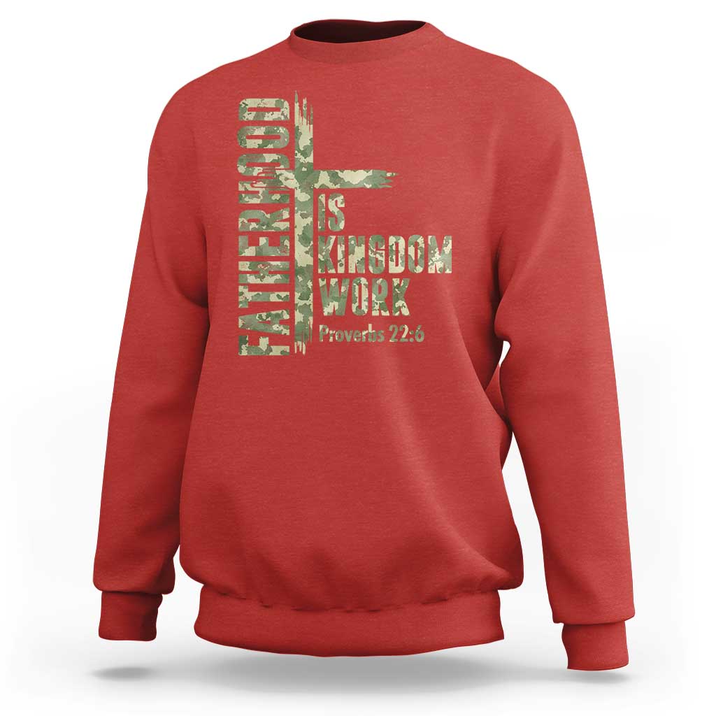 Fatherhood Is Kingdom Work Sweatshirt Camo Christian Fathers Day Gift