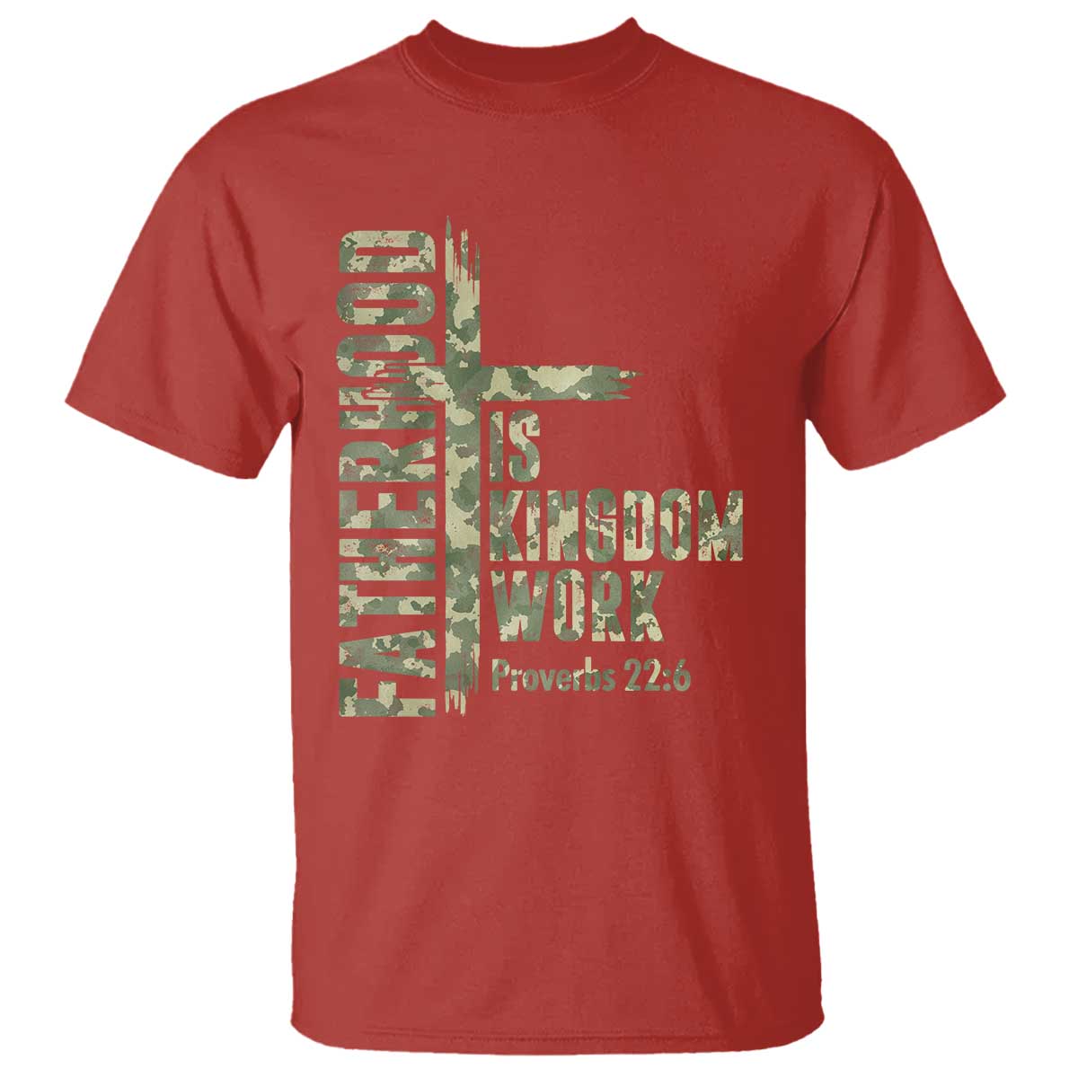 Fatherhood Is Kingdom Work T Shirt Camo Christian Fathers Day Gift