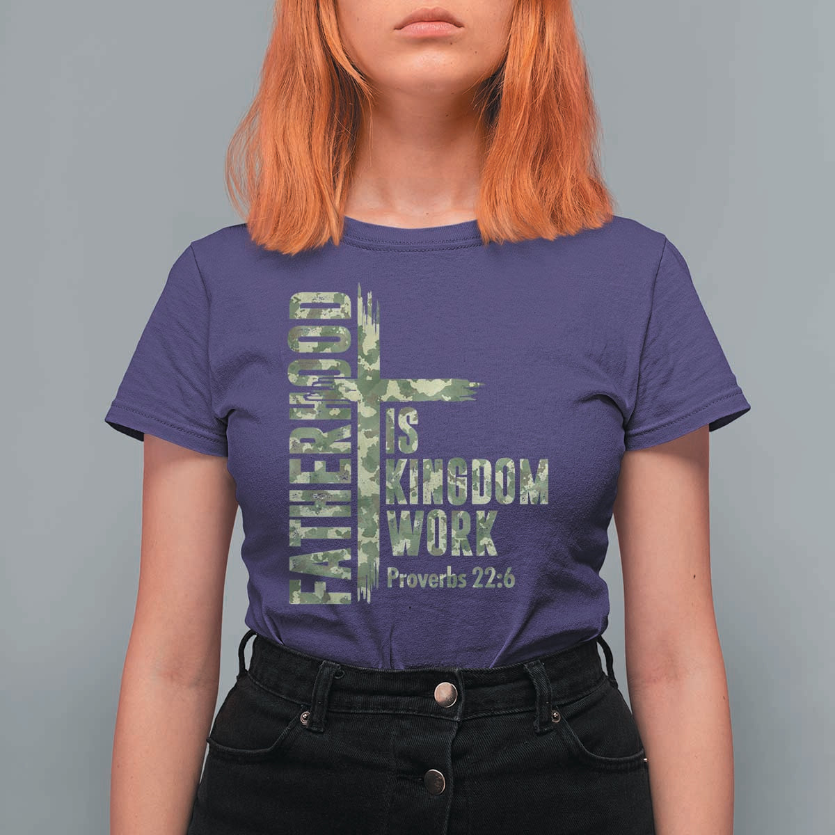 Fatherhood Is Kingdom Work T Shirt For Women Camo Christian Fathers Day Gift