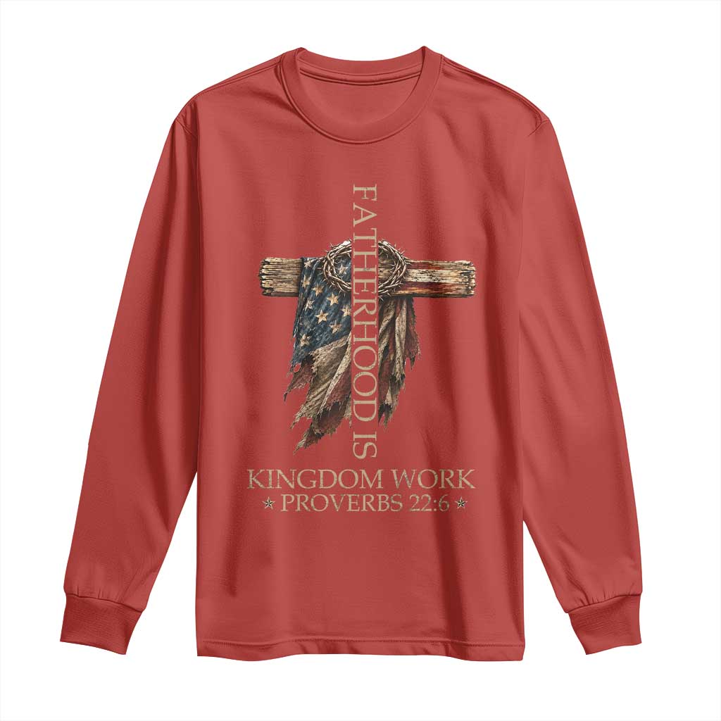 Fatherhood Is Kingdom Work Long Sleeve Shirt Vintage American Flag Christian Dad Gift