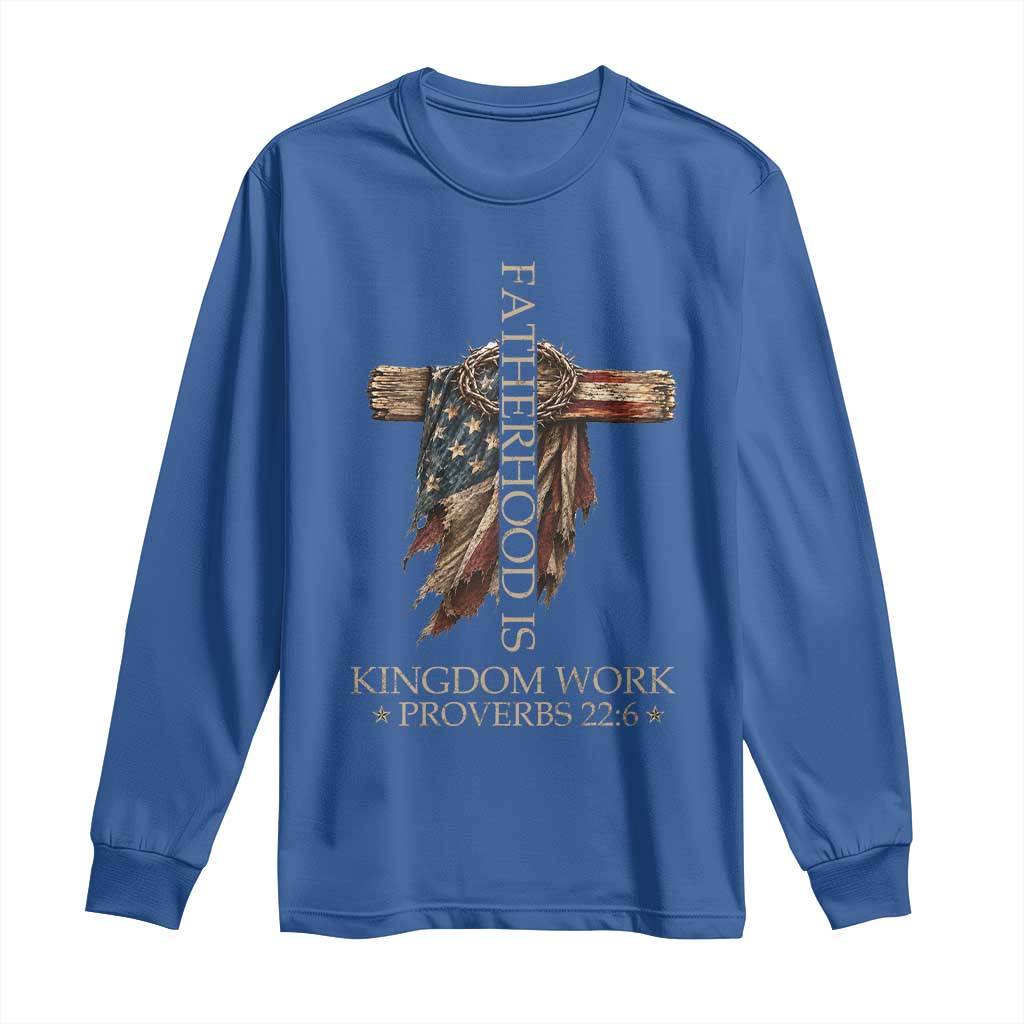 Fatherhood Is Kingdom Work Long Sleeve Shirt Vintage American Flag Christian Dad Gift