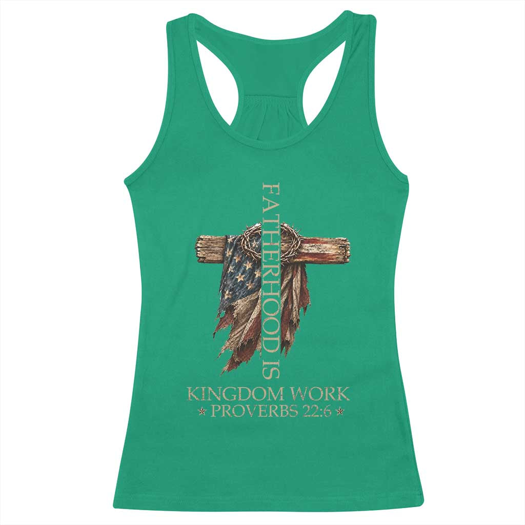 Fatherhood Is Kingdom Work Racerback Tank Top Vintage American Flag Christian Dad Gift