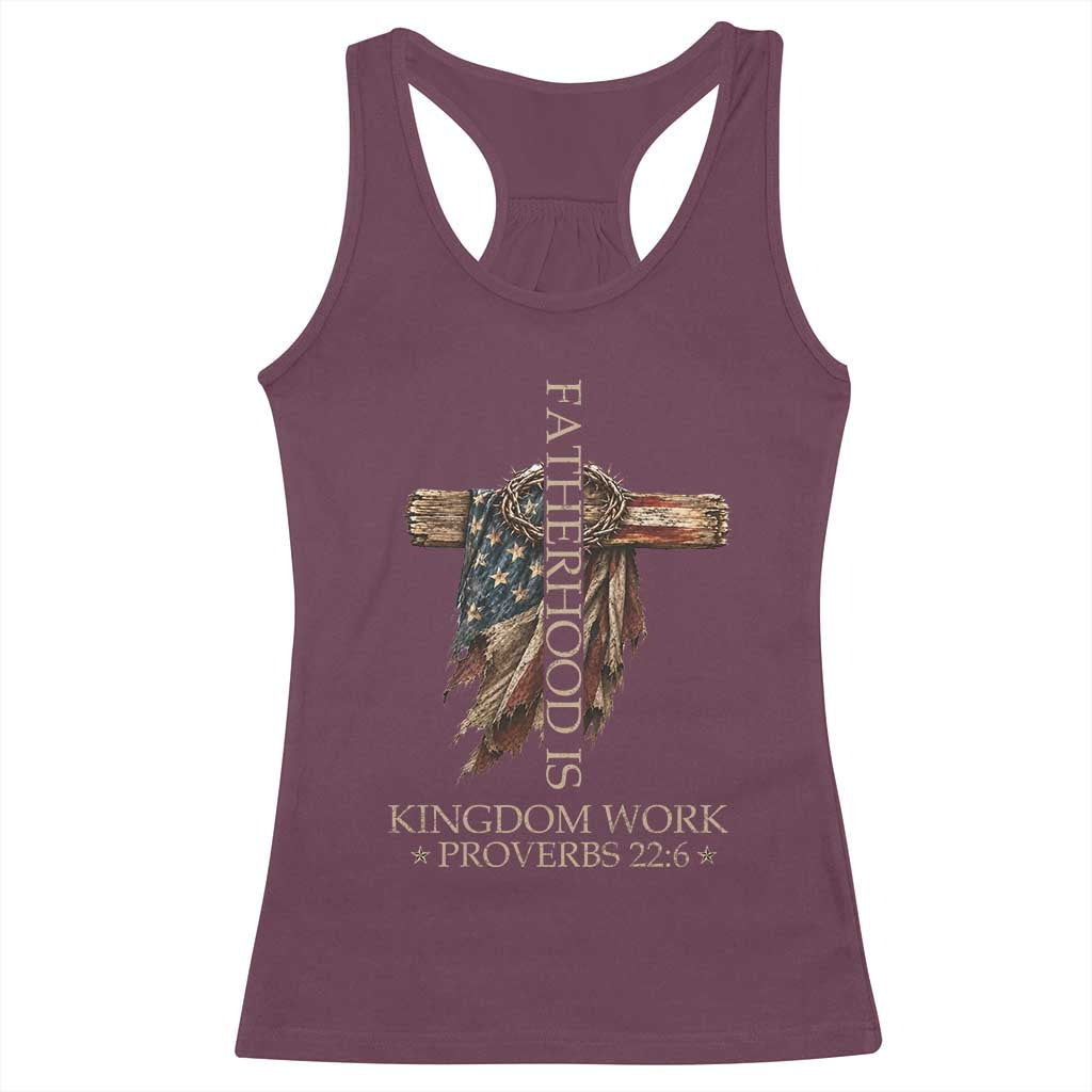 Fatherhood Is Kingdom Work Racerback Tank Top Vintage American Flag Christian Dad Gift