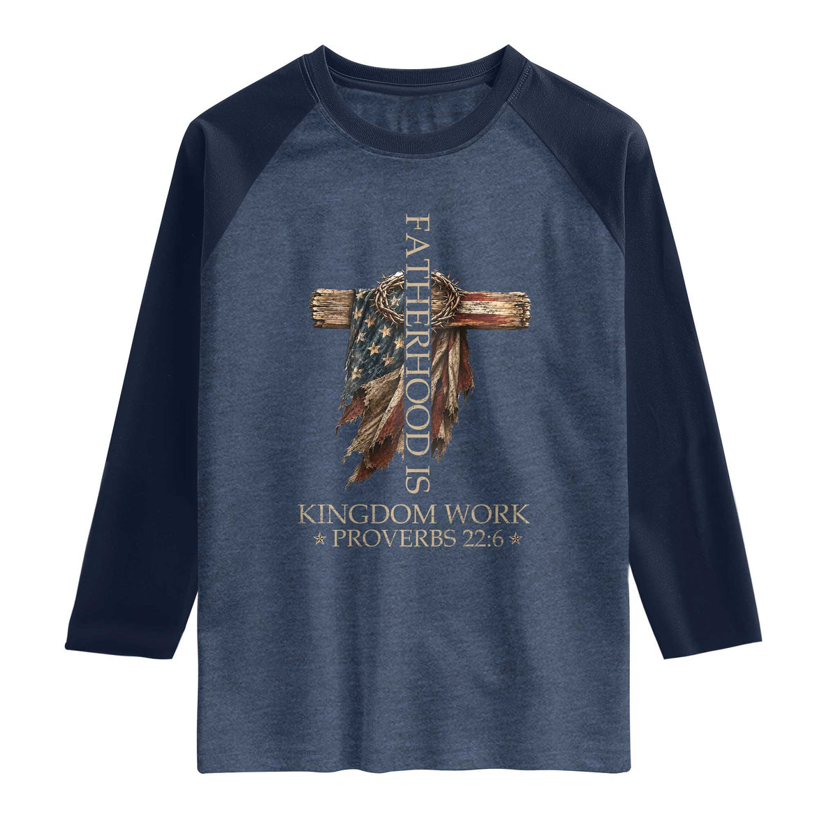 Fatherhood Is Kingdom Work Raglan Shirt Vintage American Flag Christian Dad Gift