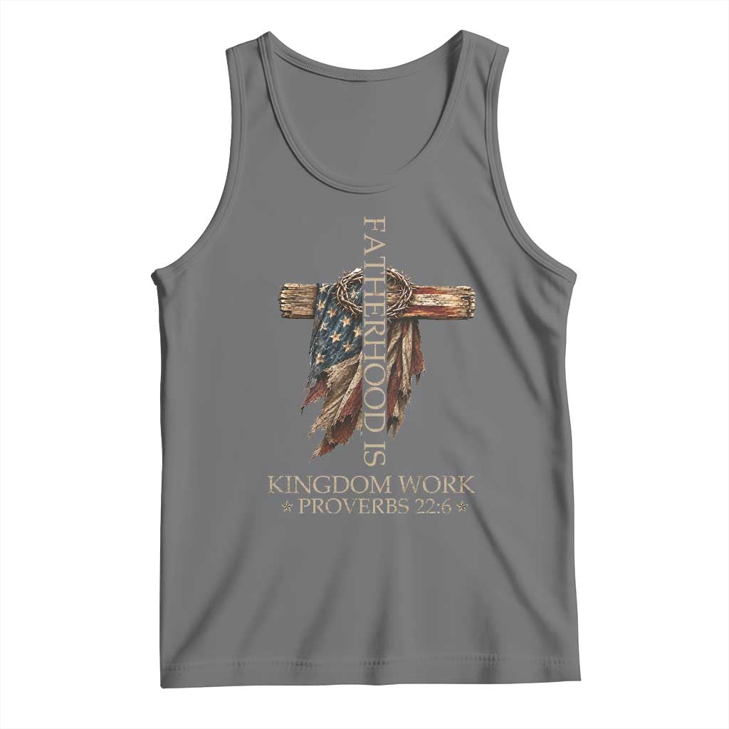 Fatherhood Is Kingdom Work Tank Top Vintage American Flag Christian Dad Gift