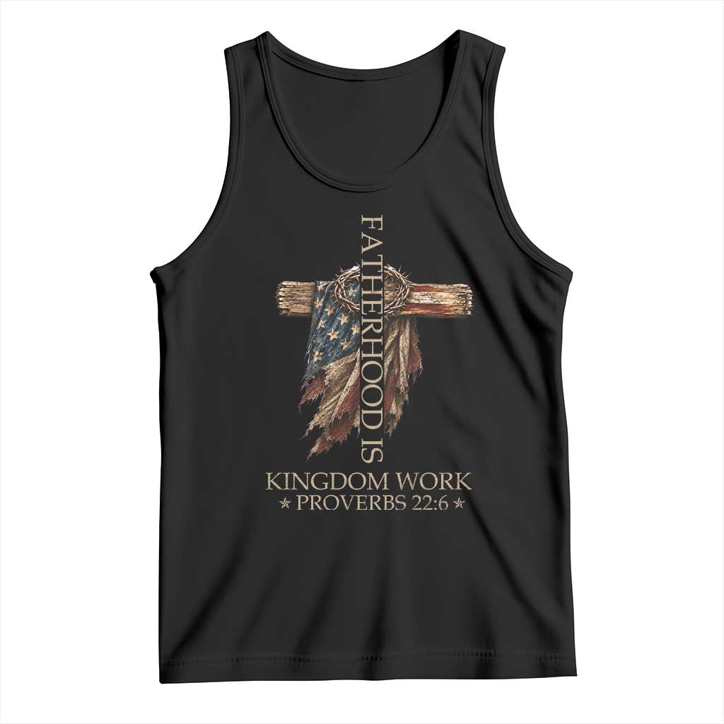Fatherhood Is Kingdom Work Tank Top Vintage American Flag Christian Dad Gift