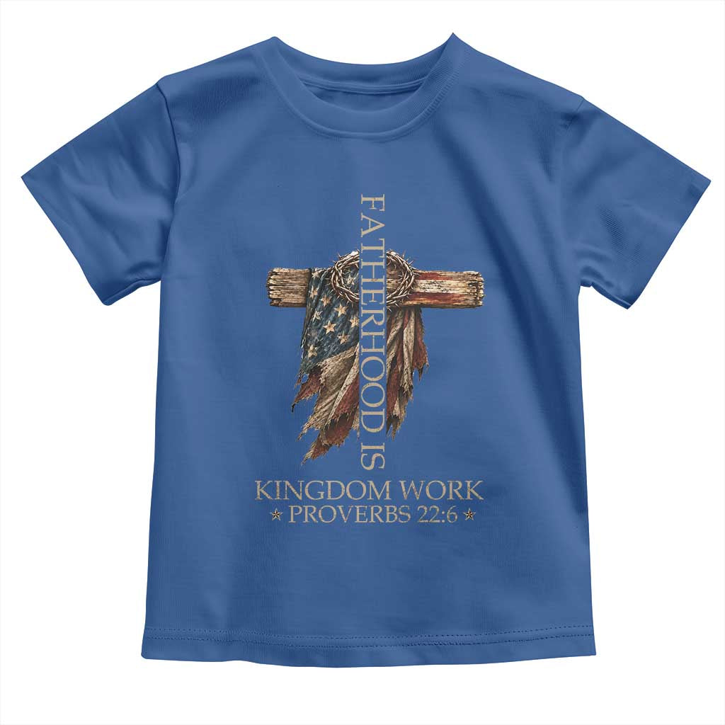 Fatherhood Is Kingdom Work Toddler T Shirt Vintage American Flag Christian Dad Gift