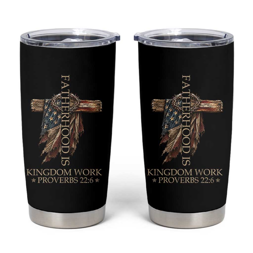 Fatherhood Is Kingdom Work Tumbler Cup Vintage American Flag Christian Dad Gift