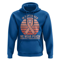 In September We Wear Peach Hoodie Endometrial Cancer Awareness Support