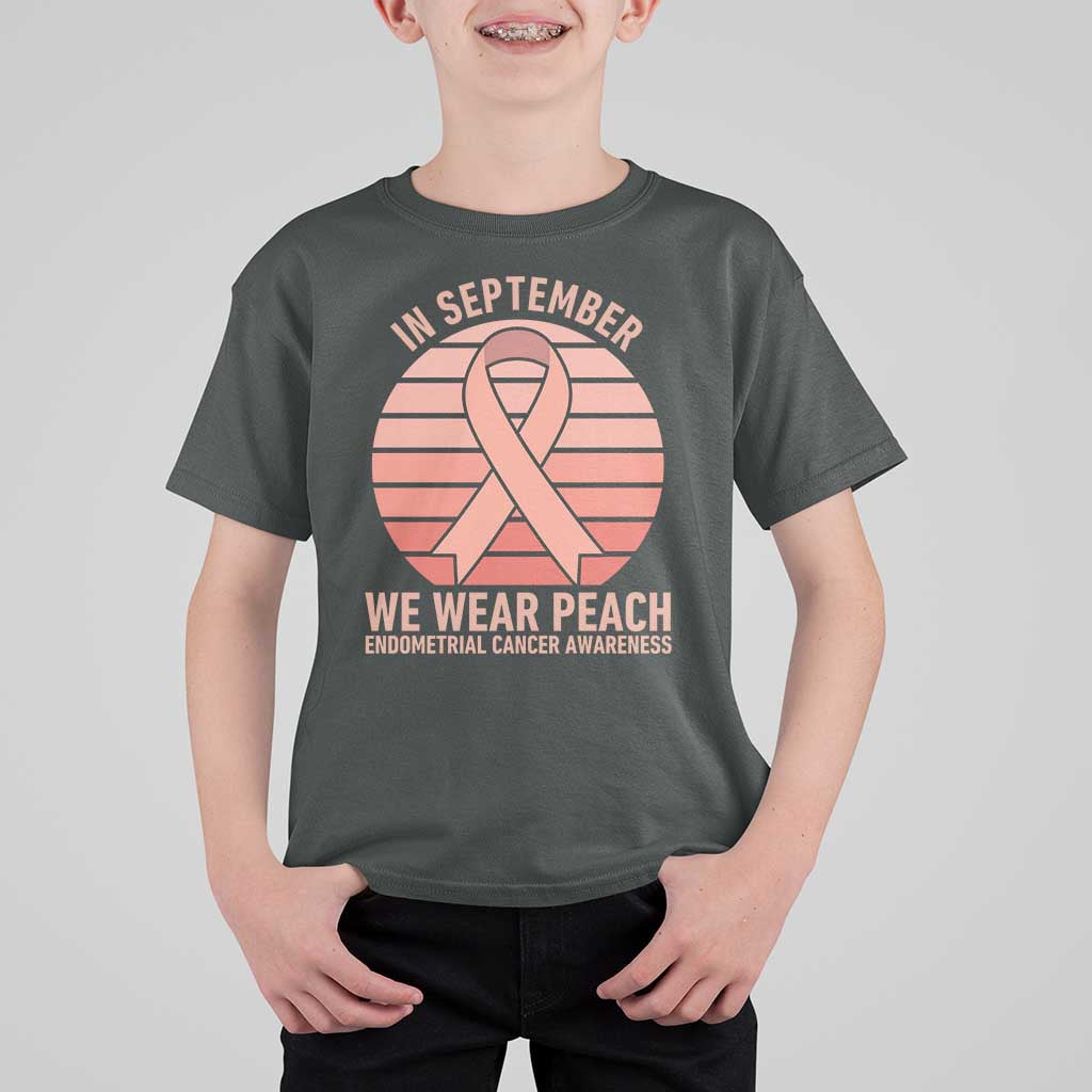 In September We Wear Peach T Shirt For Kid Endometrial Cancer Awareness Support