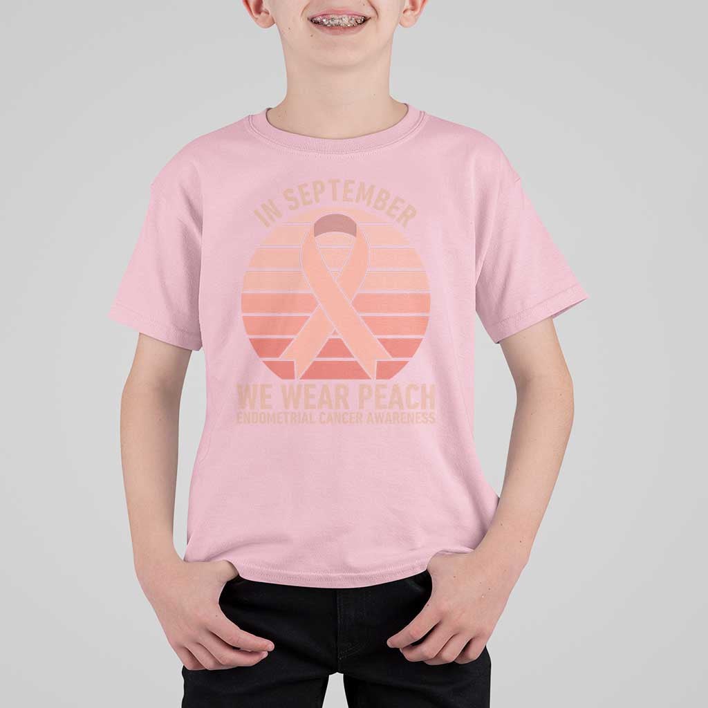 In September We Wear Peach T Shirt For Kid Endometrial Cancer Awareness Support