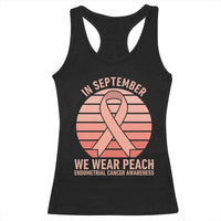 In September We Wear Peach Racerback Tank Top Endometrial Cancer Awareness Support