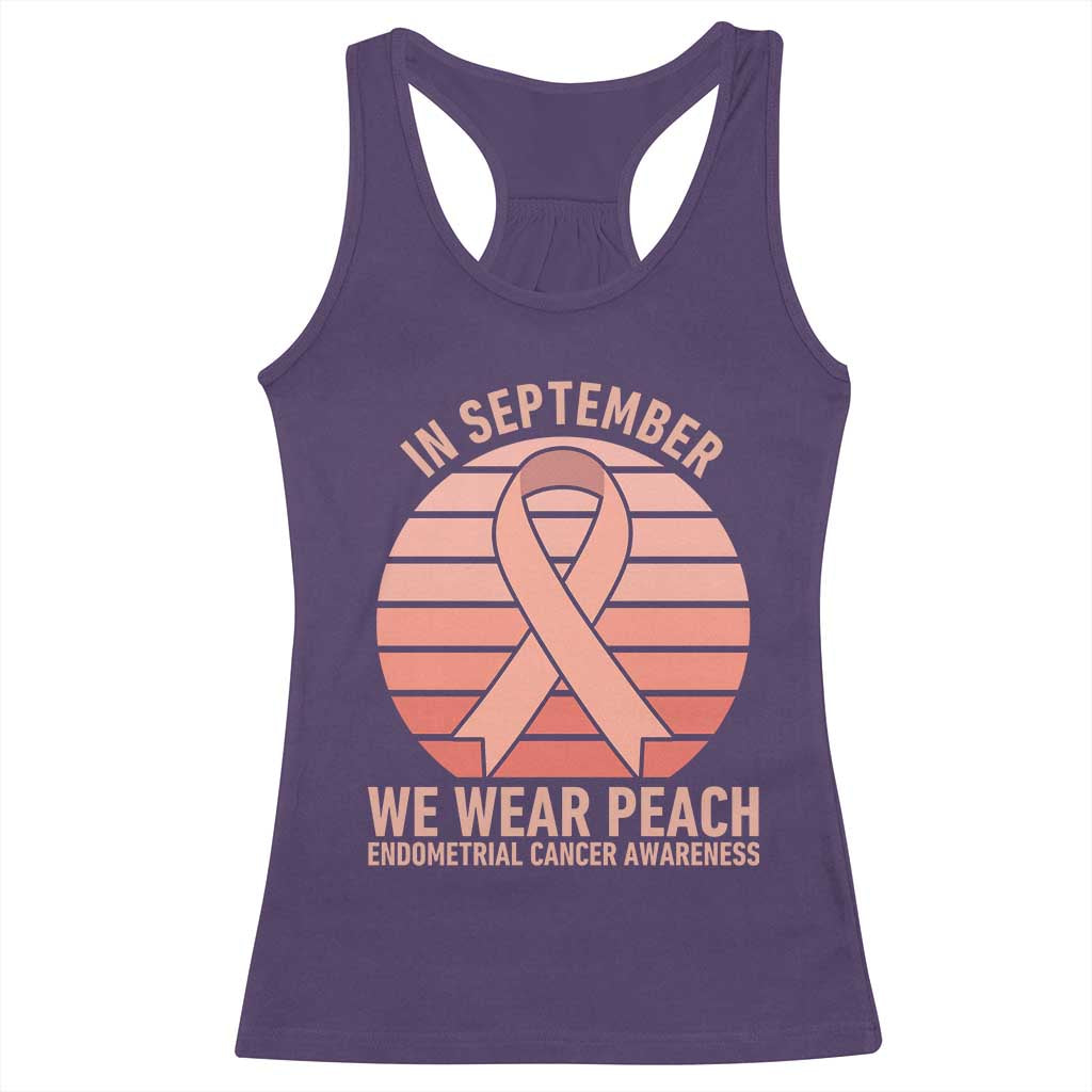 In September We Wear Peach Racerback Tank Top Endometrial Cancer Awareness Support