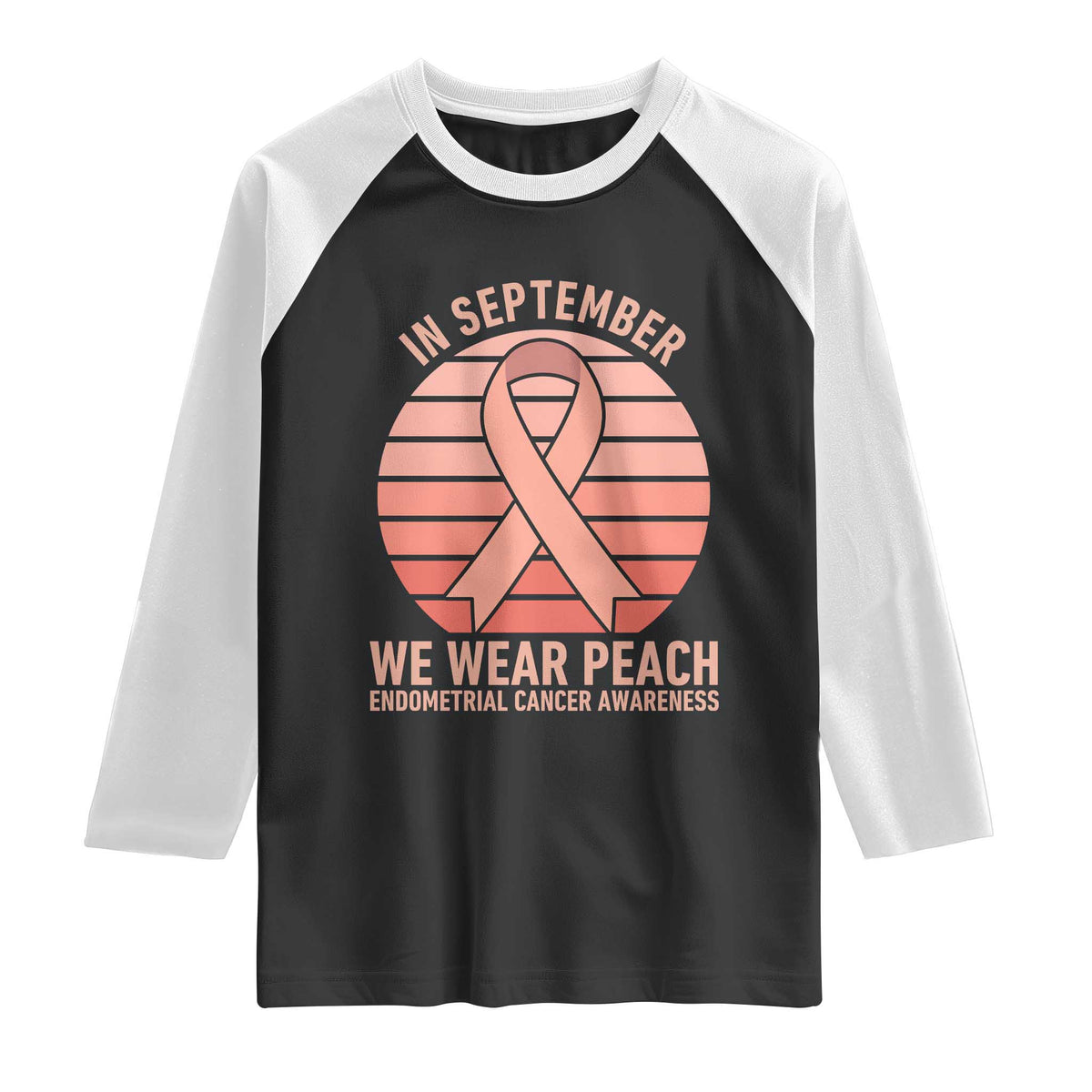 In September We Wear Peach Raglan Shirt Endometrial Cancer Awareness Support