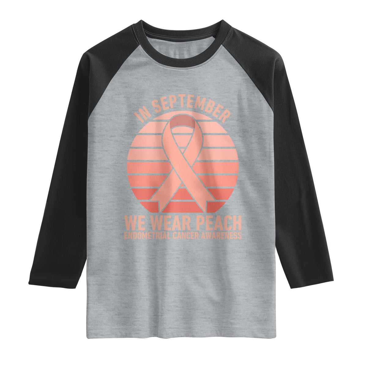 In September We Wear Peach Raglan Shirt Endometrial Cancer Awareness Support