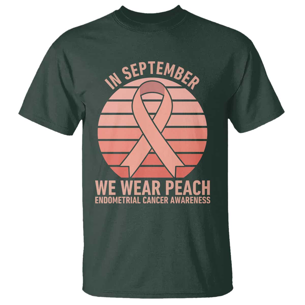 In September We Wear Peach T Shirt Endometrial Cancer Awareness Support