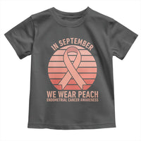 In September We Wear Peach Toddler T Shirt Endometrial Cancer Awareness Support