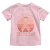 In September We Wear Peach Toddler T Shirt Endometrial Cancer Awareness Support