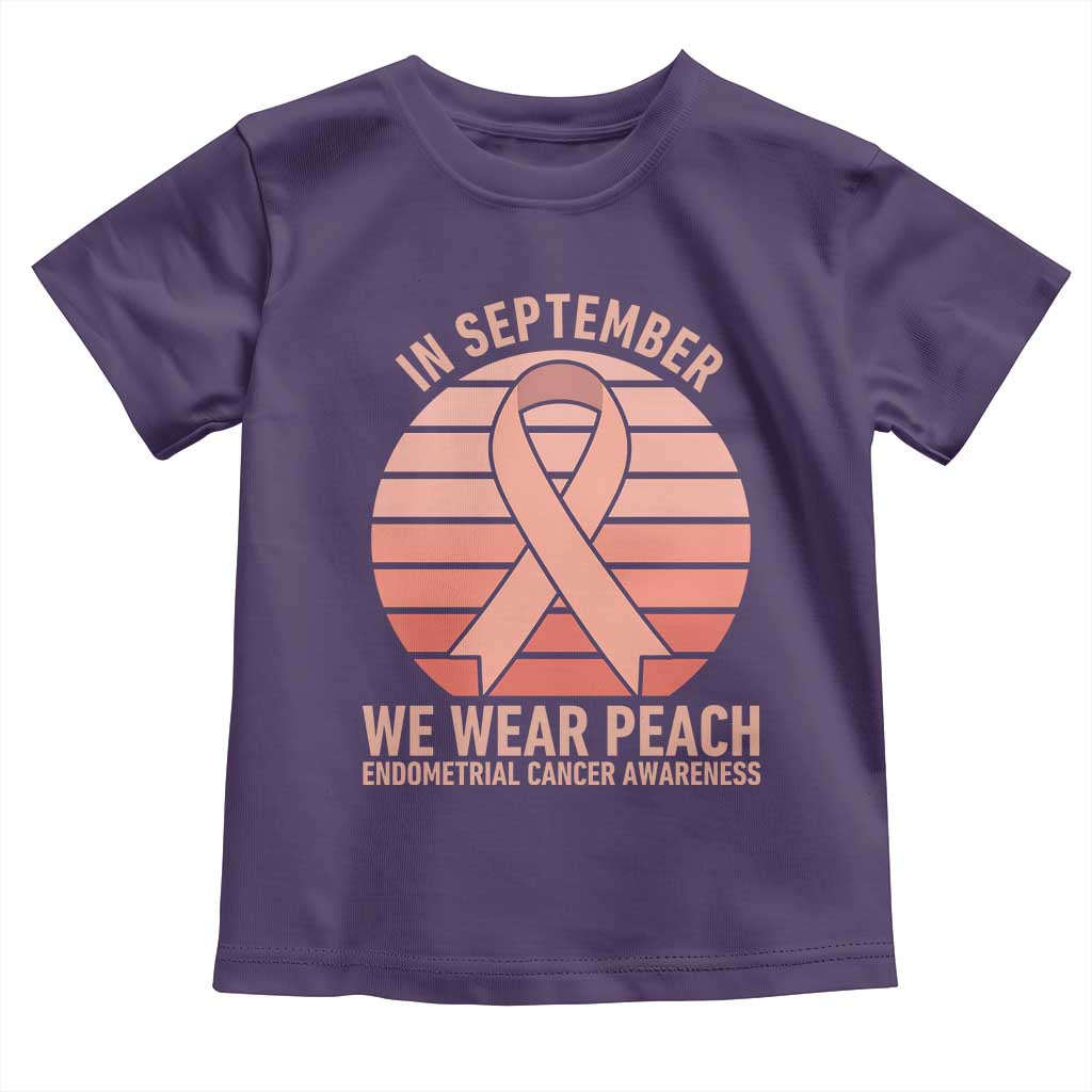 In September We Wear Peach Toddler T Shirt Endometrial Cancer Awareness Support