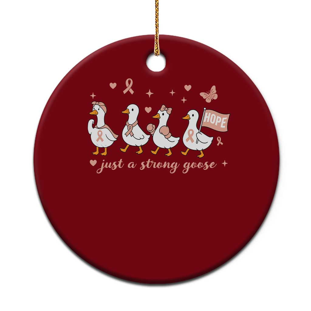 Funny Endometrial Cancer Goose Ceramic Ornament Just A Strong Goose