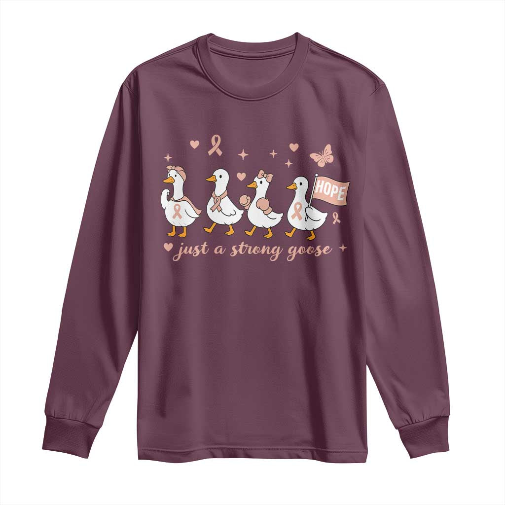 Funny Endometrial Cancer Goose Long Sleeve Shirt Just A Strong Goose