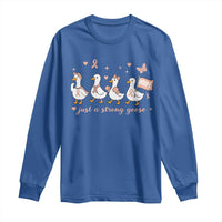 Funny Endometrial Cancer Goose Long Sleeve Shirt Just A Strong Goose