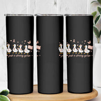 Funny Endometrial Cancer Goose Skinny Tumbler Just A Strong Goose