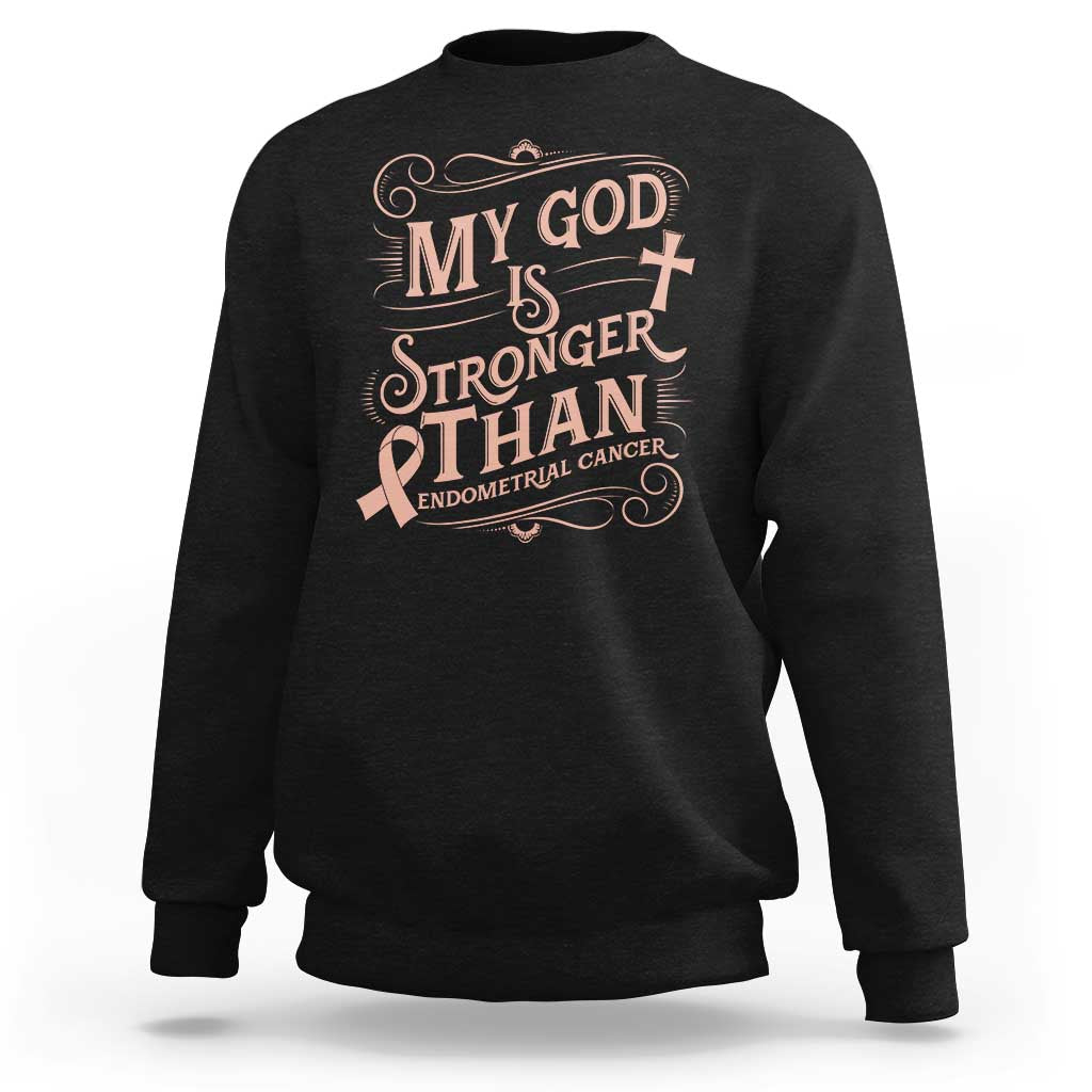 Christian Faith Peach Ribbon Sweatshirt My God Is Stronger Than Endometrial Cancer