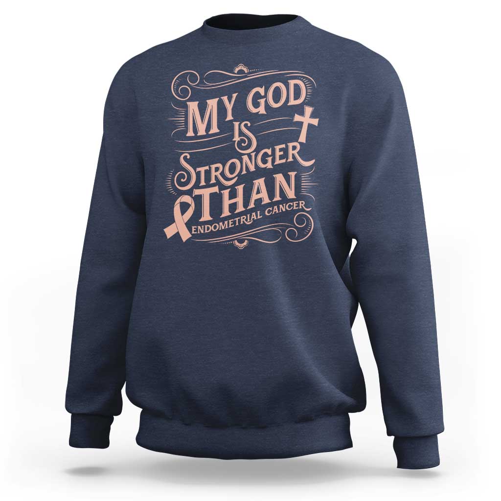 Christian Faith Peach Ribbon Sweatshirt My God Is Stronger Than Endometrial Cancer