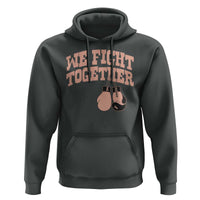 Endometrial Cancer Warrior Hoodie We Fight Together Boxing Gift