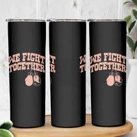 Endometrial Cancer Warrior Skinny Tumbler We Fight Together Boxing Gift