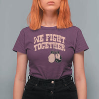 Endometrial Cancer Warrior T Shirt For Women We Fight Together Boxing Gift