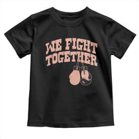 Endometrial Cancer Warrior Toddler T Shirt We Fight Together Boxing Gift